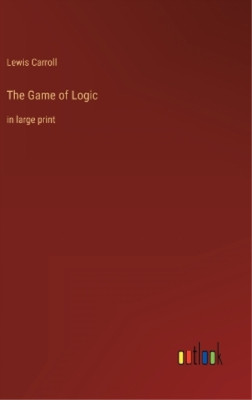 Lewis Carroll The Game of Logic (Hardback) (UK IMPORT)