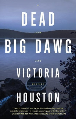 Victoria Houston Dead Big Dawg (Paperback) Loon Lake Mystery