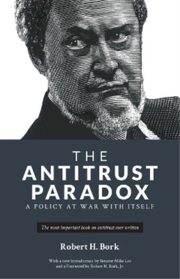 Robert H Bork The Antitrust Paradox (Paperback)