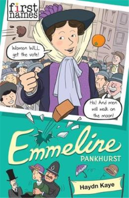 Haydn Kaye First Names: Emmeline (Pankhurst) (Paperback) First Names (UK IMPORT)