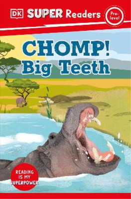 DK Super Readers Pre-Level Chomp! Big Teeth (Paperback) DK Super Readers