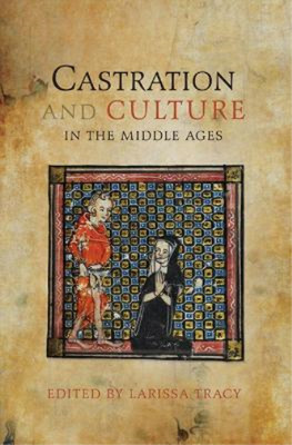 Charlene Eska Castration and Culture in the Middle Ages (Paperback) (UK IMPORT)