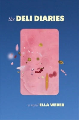 Ella Weber The Deli Diaries (Paperback)