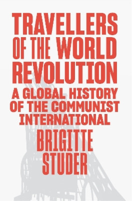 Brigitte Studer Travellers of the World Revolution (Hardback) (UK IMPORT)