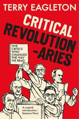 Terry Eagleton Critical Revolutionaries (Paperback)