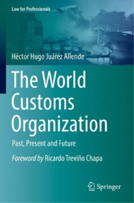 Héctor Hugo Juárez Allende The World Customs Organization (Paperback)