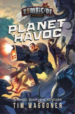Tim Waggoner Planet Havoc (Paperback) Zombicide