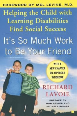 Richard Lavoie It's So Much Work to Be Your Friend (Paperback)