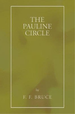 F F Bruce The Pauline Circle (Paperback)