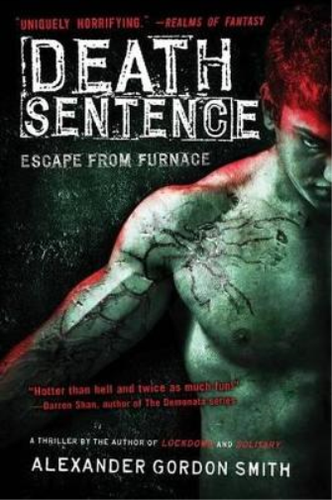 Alexander Gordon Smith Death Sentence (Paperback) Escape from Furnace