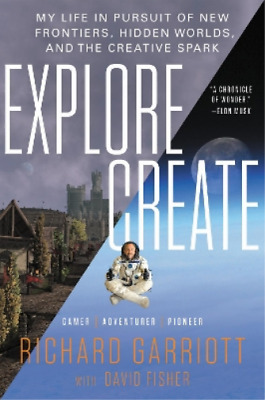 Richard Garriott Explore/Create (Paperback)