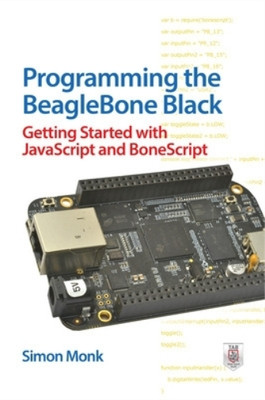Simon Monk Programming the BeagleBone Black: Getting Started with Ja (Paperback)
