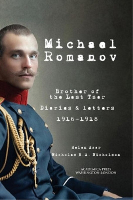Helen Azar Nicholas B a Nicholson Michael Romanov (Paperback)