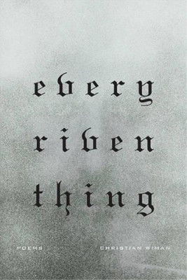 Christian Wiman Every Riven Thing (Paperback) (UK IMPORT)