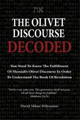 David Nikao Wilcoxson The Olivet Discourse Decoded (Paperback) (UK IMPORT)