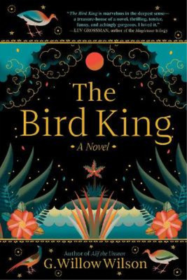 G Willow Wilson The Bird King (Paperback)