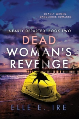 Elle E Ire Dead Woman's Revenge Volume 2 (Paperback) Nearly Departed