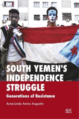 Anne-Linda Amira Augustin South Yemen's Independence Struggle (Hardback)