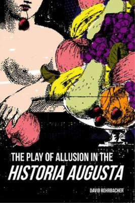 David Rohrbache The Play of Allusion in the ''Historia Au (Paperback) (UK IMPORT)