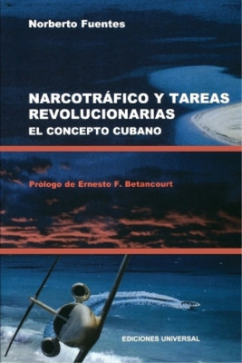 Norberto Fuente Narcotrafico Y Tareas Revolucionarias El Concepto Cu (Paperback)