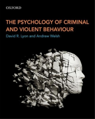 Andrew Welsh David R.  The Psychology of Criminal and Violent Behav (Paperback)