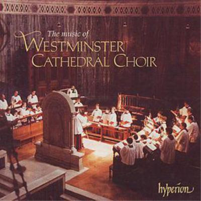 The Choir of Westminster Cathedral The Music of Westminster Cathedral Choir (CD)