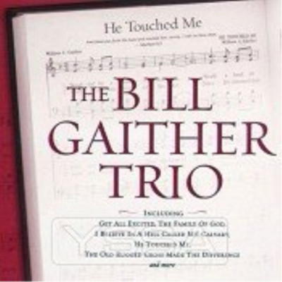 Gaither Trio, Bill He Touched Me (CD)