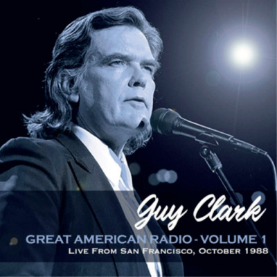 CD: Guy Clark Great American Radio: Live from San Francisco, October 1988 V0l.1