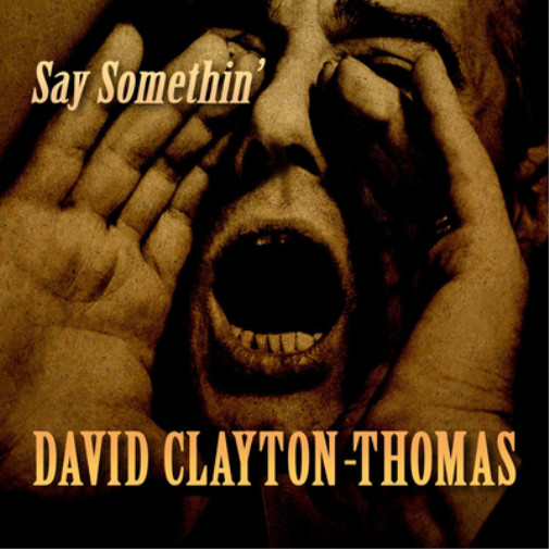 David Clayton-Thomas Say Somethin' (Cd) Album