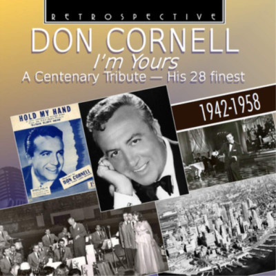 Don Cornell I'm Yours: A Centenary Tribute - His 28 Finest 1942 (CD) (UK IMPORT)