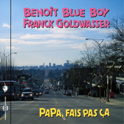 Benoit Blue Boy Papa, Fais Pas Ça (CD) Album