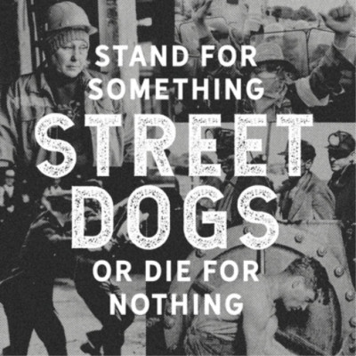 Street Dogs Stand for Something Or Die for Nothing (CD) (UK IMPORT)