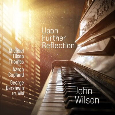 Michael Tilson Thomas John Wilson: Upon Further Reflection (CD) Album