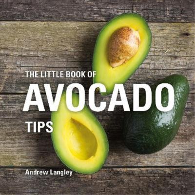 Andrew Langley The Little Book of Avocado Tips (Hardback) Little Books of Tips