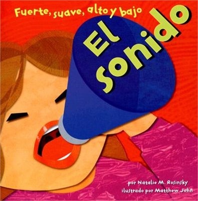 El Sondio: Fuerte, Suave, Alto y Bajo = Sound (Paperback or Softback)