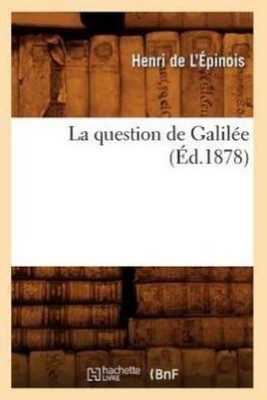 La Question De Galil?E (?D 1878)
