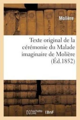 Original Text Of Moli?Re's Malade Imaginaire Ceremony