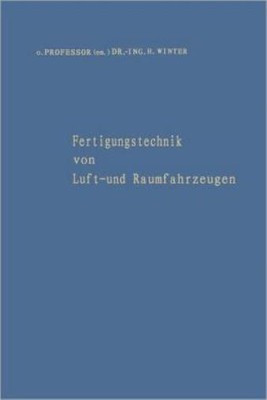 Fertigungstechnik Von Luft- Und Raumfahrzeugen: Aufs?Tze Aus Verschiedenen ...