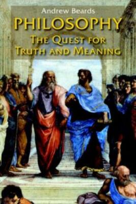 Philosophy: The Quest For Truth And Meaning