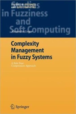 Complexity Management In Fuzzy Systems: A Rule Base Compression Approach