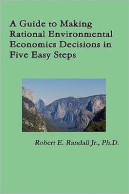 A Guide To Making Rational Environmental Economics Decisions In Five Easy S...