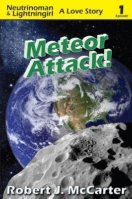 Meteor Attack!: Neutrinoman & Lightningirl: A Love Story, Episode 1