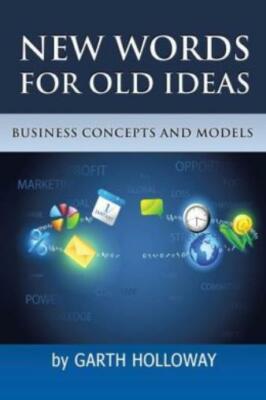 Business Concepts And Models: New Words For Old Ideas
