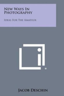 New Ways In Photography: Ideas For The Amateur