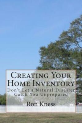 Creating Your Home Inventory: Don't Let A Natural Disaster Catch You Unprepared