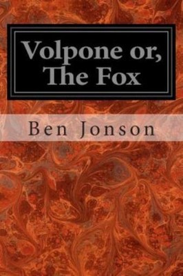 Volpone Or, The Fox