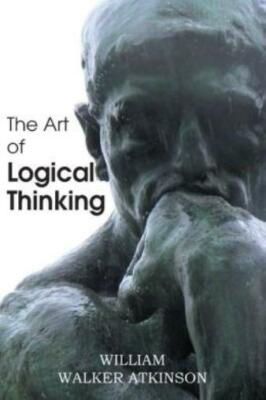 The Art Of Logical Thinking Or The Laws Of Reasoning