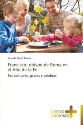 Francisco: Obispo De Roma En El Ano De La Fe