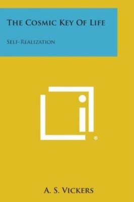 The Cosmic Key Of Life: Self-Realization