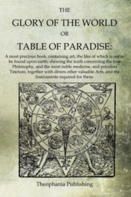 The Glory Of The World, Or Table Of Paradise